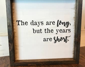 Farmhouse Style Framed Wood Sign: The Days Are Long