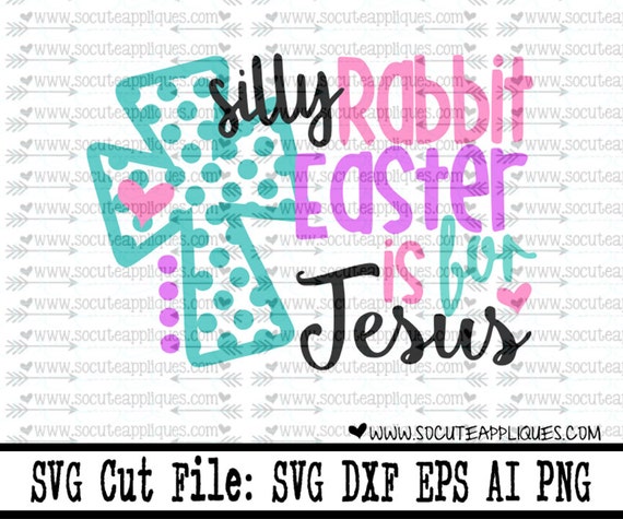 Download Easter SVG Silly Rabbit Easter is for Jesus svg Christian