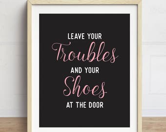 Remove Your Shoes Sign, Entranceway Art, Foyer Art, Please Remove Your Shoes Sign, Leave Your Troubles and Your Shoes at the Door
