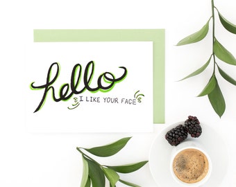 Funny Valentine Card - Hello I Like Your Face - Anniversary, Just Because, Thank You