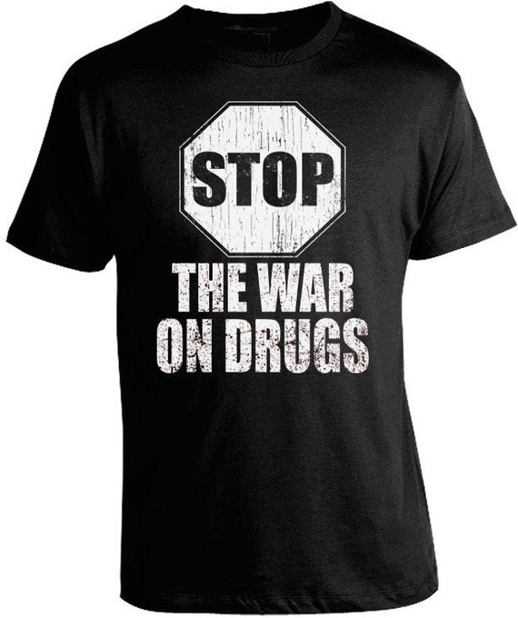 End The Drug War Shirts Stop the War on Drugs T-Shirt