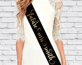 Bride Sash! - Future Mrs Sash - Bride-to-Be - Bachelorette Sash - Bridal Shower - Customize - Personalized!