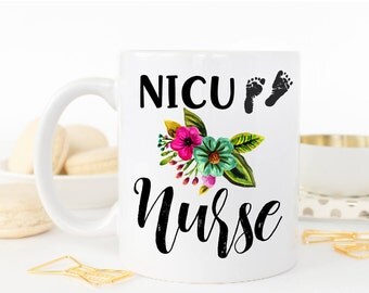 Nicu Nurse Mug, Nicu Nurse, Nicu nurse Gifts, Gift for Nicu Nurse, Nurse Gifts, Nurse Mug, Gift For Nurse, Floral Nurse Mug, Nurse cup