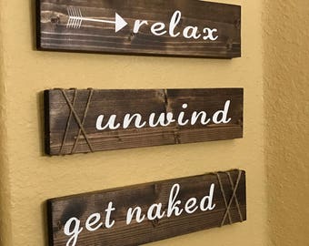 relax, unwind, get naked, wooden sign, handmade, hand painted, rustic, rustic bathroom