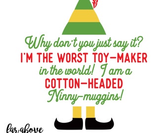 I am a Cotton-headed Ninny-muggins - SVG & DXF digital cut file for Silhouette or Cricut ELf
