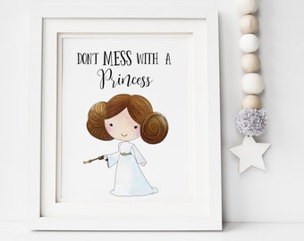 Princess Leia Print-Don't Mess with a Princess Print-Star Wars Print-Girl Room Decor-Princess-Kids Room-Instant Download-Wall Art Decor