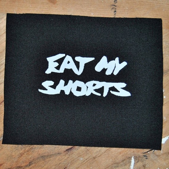 Eat My Shorts Patch