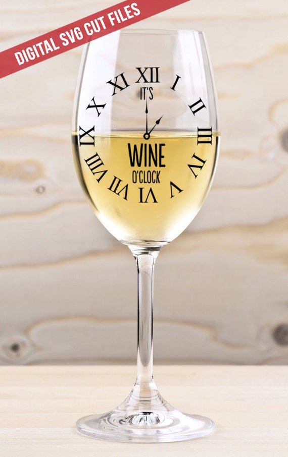 Download Wine Glass SVG - Wine O'clock SVG Files for Silhouette ...