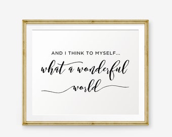 What A Wonderful World Sign printable, And I Think to myself What a Wonderful World, Nursery Decor, Song Lyrics printable, Louis Armstrong