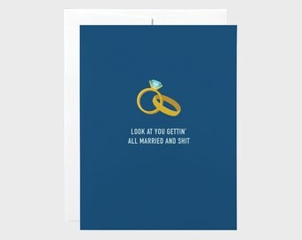 Funny Wedding Card | Funny Engagement Card | Look at you Gettin' all Married and Sh*t
