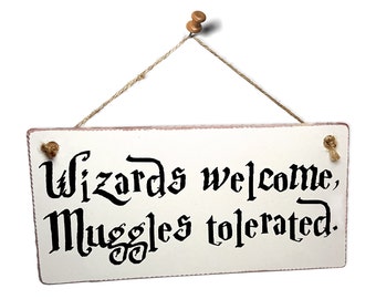 Harry Potter Themed Hanging Wall Sign "Wizards Welcome Muggles Tolerated"