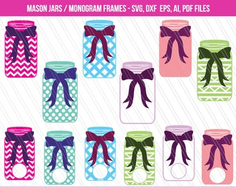 Mason Jar SVG cutting files, Mason Jar clipart, Monogram frames, Screen printing, Mason Jar with bow, Cameo, Cricut- SVG, EPS, Ai, Pdf, Dxf
