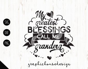 Μy greatest blessings call me nana / grandma Cut File SVG DXF PNG For Silhouette Cameo, Cricut Can be used as Printable, Call Me Nana svg