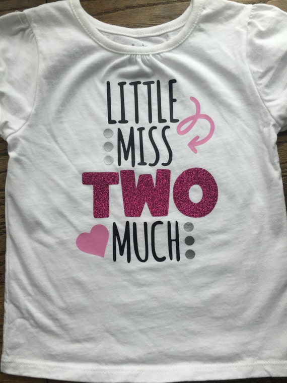 little miss two much shirt