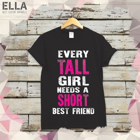 Download every tall girl needs a short best friend Unisex T-shirt