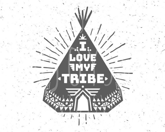 Download Teepee Svg Teepee Svg file I Love My Tribe SVG Tribal svg file