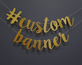 Custom Banner / Sign Gold Glitter Script | Customizable Personalized Banner Wedding, Birthday Party, Baby Shower, Bachelorette, Premium