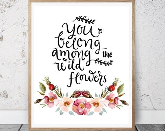 You Belong Among the Wildflowers Nursery Art Print, Flower Art Quote, Floral Art, Printable Art Print, Digital Art, Instant Download