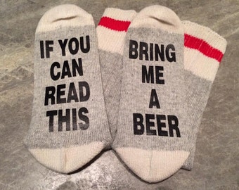 If You Can Read This ... Bring Me A Beer (Socks)