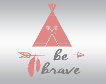 Be brave SVG Clipart Cut Files Silhouette Cameo Svg for Cricut and Vinyl File cutting Digital cuts file DXF Png Pdf Eps