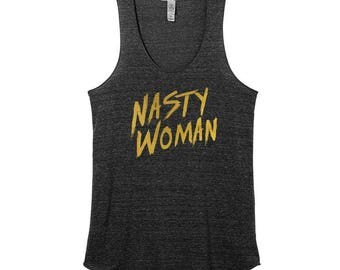 Nasty Woman Tank Top | Nasty Woman Shirt | Nasty Women Shirt | Feminist Shirt | Anti Trump Shirt | Feminist Tank Top | Hillary Clinton Shirt