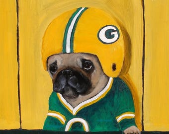 Pug Art Print of an original oil painting-Pug Dog Art-Green Bay Packers-"Packer Fan Club"-Football-Dog art-8 x 10