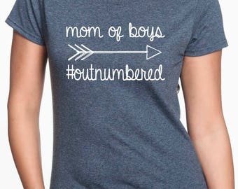 Mom Of Boys Outnumbered Shirt; Boy Mom Shirt; Mother's Day; Mother's Day Gift; Mother's Day Shirt; Mom Shirt