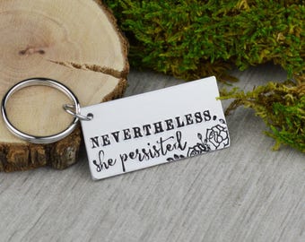 Nevertheless, She Persisted Keychain • Handstamped Key Ring • Political Statement