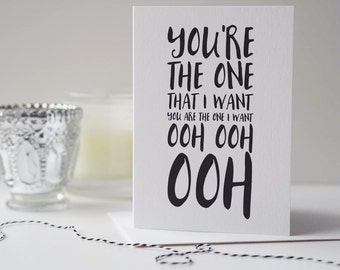 The One That I Want Valentines Card- Valentines Day Card - Grease Lyrics - Romantic Card - Love Card - Couples Card - Anniversary Card