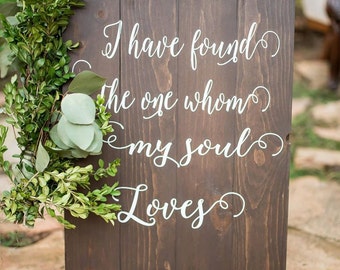 I Have Found the One Whom My Soul Loves Sign- Song of Solomon Sign- Bible Verse Sign- Wedding Quote Sign- Rustic Wedding Decor- Wedding Sign
