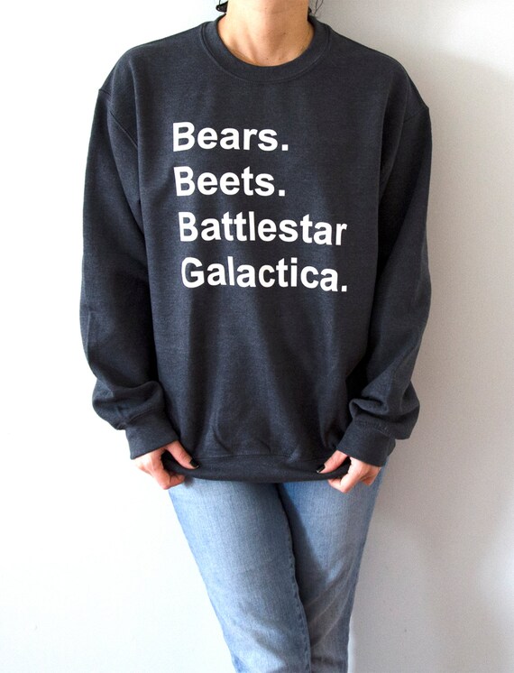 Bears Beets Battlestar Galactica Sweatshirt Unisex The Office
