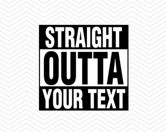 Straight Outta Cut File DXF SVG PNG eps vinyl decal Cricut Design, Silhouette studio, Sure Cuts A Lot, instant download