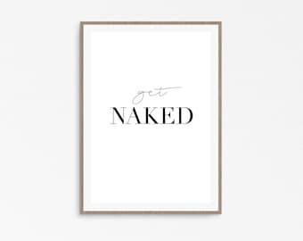 Get Naked, Bathroom wall decor, Get Naked Print, Bathroom wall art, funny bathroom print, Get Naked Sign, printable wall art, get naked art