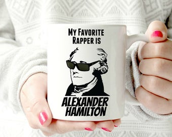 Hamilton mug. Alexander hamilton the musical. Brodway play mug. rapper mug. founding fathers Ceramic Mug. Ham