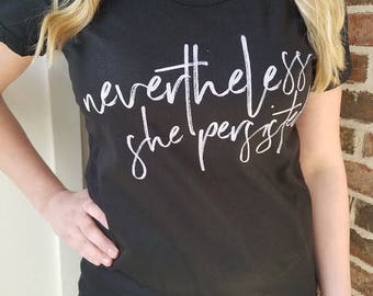Nevertheless She Persisted - Women's March T Shirt - Womens Rights March Tee - American Apparel Ladies Poly Cotton FITTED Tee - Item 3310
