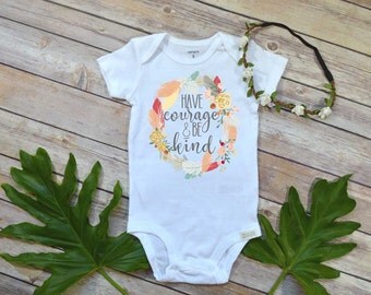 Baby Shower Gift, Have Courage and Be Kind, Cute baby clothes, Boho Baby Clothes, Cute Baby Gift, Baby Girl Clothes, Baby Girl Gifts,Be Kind