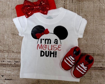 SALE!! I'm a MOUSE, DUH Onesie or Tee (Newborn-Adult 2XL)
