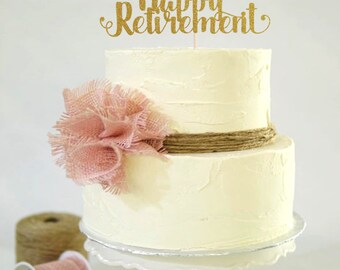 Happy Retirement Cake Topper, Cake Decoration, Glitter, Graduation Party, Custom, Gold, Party Decoration , Goodbye