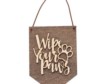 Wipe Your Paws - Welcome Sign - Dog Lover Gift Idea - Everyday Dog Sign - Rustic Dog Sign - Pet Decor - Doghouse Sign - Paw Print Wood Sign