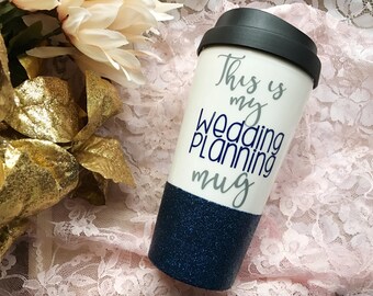 This Is My Wedding Planning Mug - Bride to Be Mug - Wife Mug - Engagement Present - Future Mrs Travel Mug - Fiance Mug - Bridal Shower