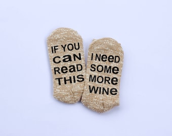 If You Can Read This, I Need Some More Wine Socks - If You Can Read This Socks - Socks - Funny Socks - Wine - Wine Socks