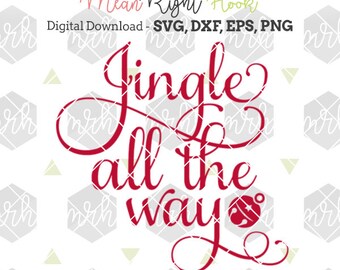 Jingle All The Way svg, Christmas SVG, winter svg, holiday svg, INSTANT DOWNLOAD vector files for cutting machines - svg, png, dxf, eps