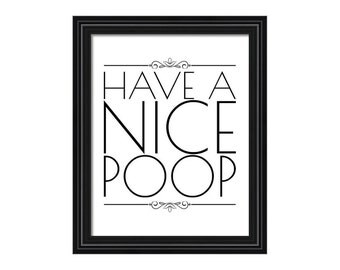 Funny Bathroom Signs, Have a Nice Poop, Funny Wall Art, Printable Art, Bathroom Printable