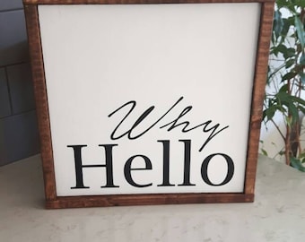 Why Hello | Home sign | Primitive Wood Sign | Wood framed sign | Farmhouse style | Rustic Decor | Wooden Sign | Living room sign