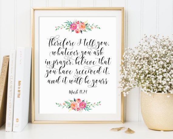 Mark 11:24 Therefore I Tell You Bible Verse Printable Faith