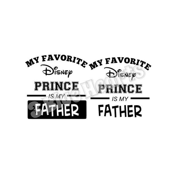 Download My Favorite Disney Prince is my Father svg dxf pdf studio jpg