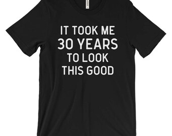 30th birthday for him - 30th birthday for himg gifts, funny 30th birthday for him, 30th birthday for him tshirt, 30th birthday for him funny