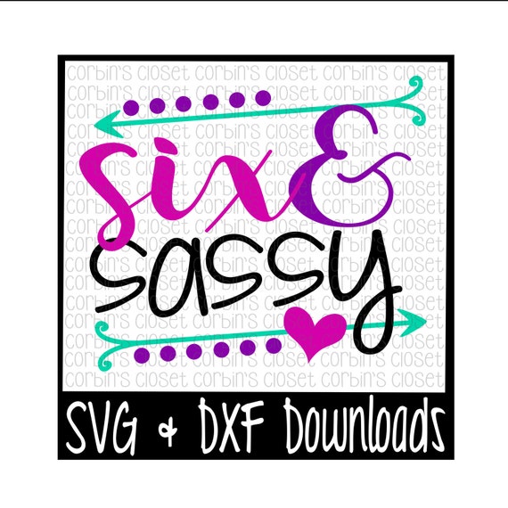 Free Free 273 Sweet Sassy And Six Svg Free SVG PNG EPS DXF File