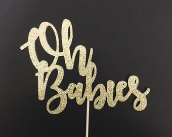 Oh Babies Cake Topper, Twins Cake Topper, Baby Shower Cake Topper, Gender Reveal Decor, Baby Boy Cake Topper, Baby Girl Cake Topper