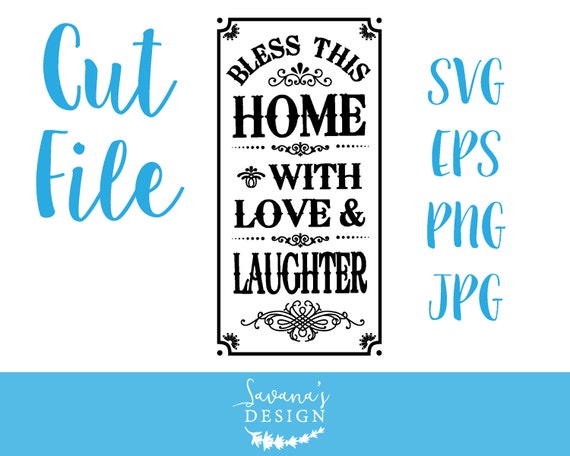 Download Bless this home with love and laughter bless this home svg